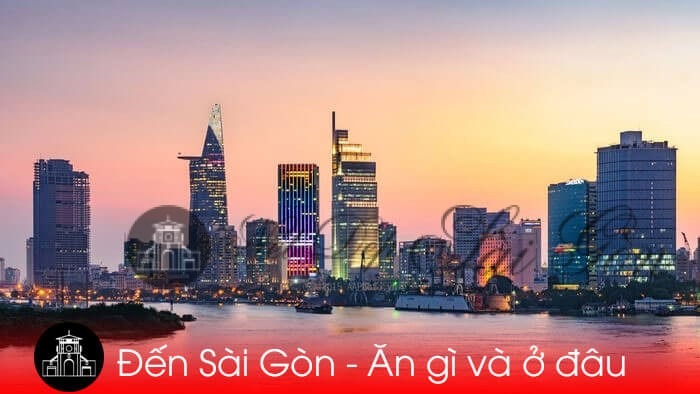 [Nét Đẹp Sài Gòn] - Du lịch Sài Gòn: Ăn gì, ở đâu khi du lịch Sài Gòn?